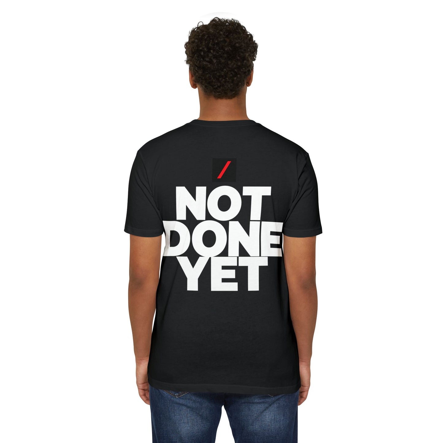 Not Done Yet CVC Tee