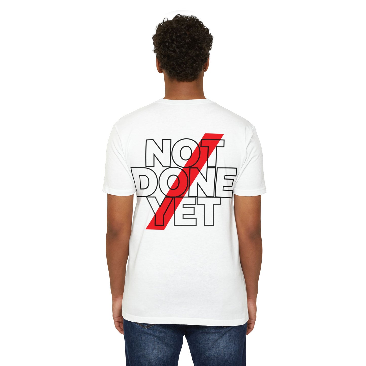 Not Done Yet 2.0 CVC Tee