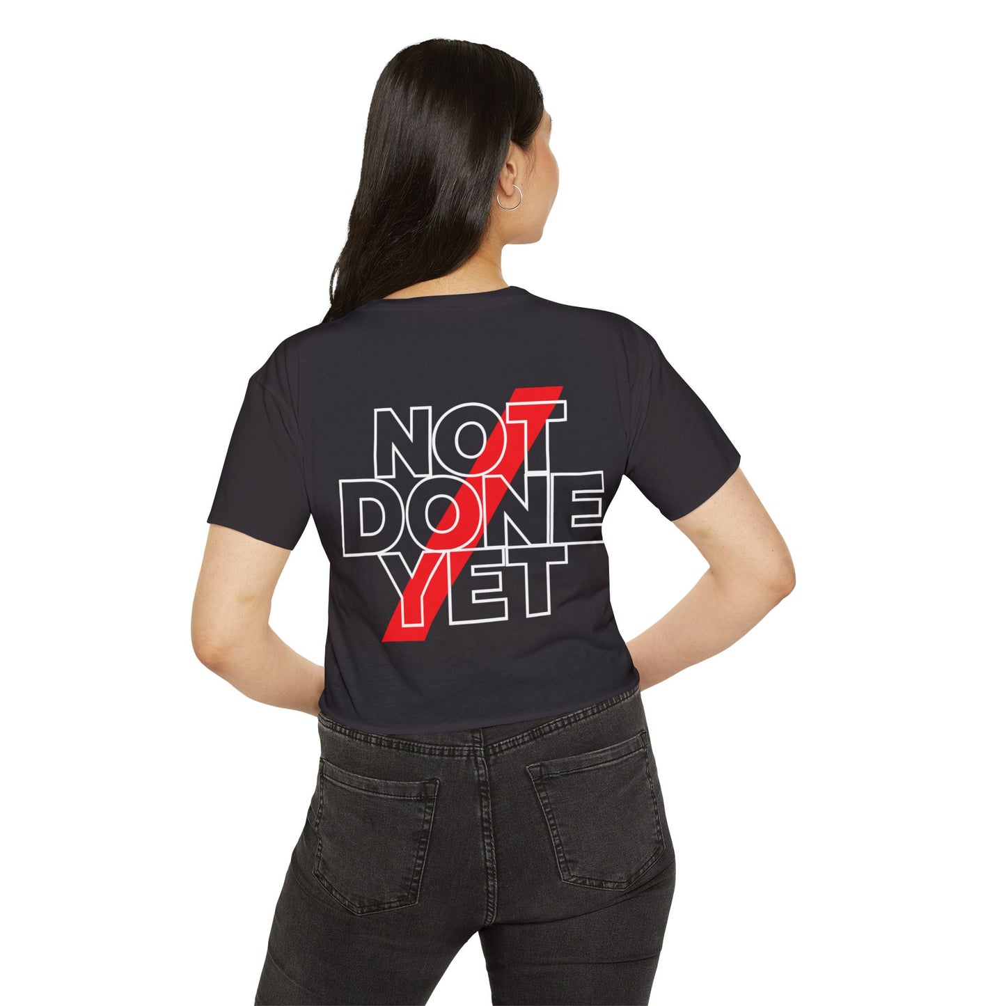 Not Done Yet 2.0 CVC Crop