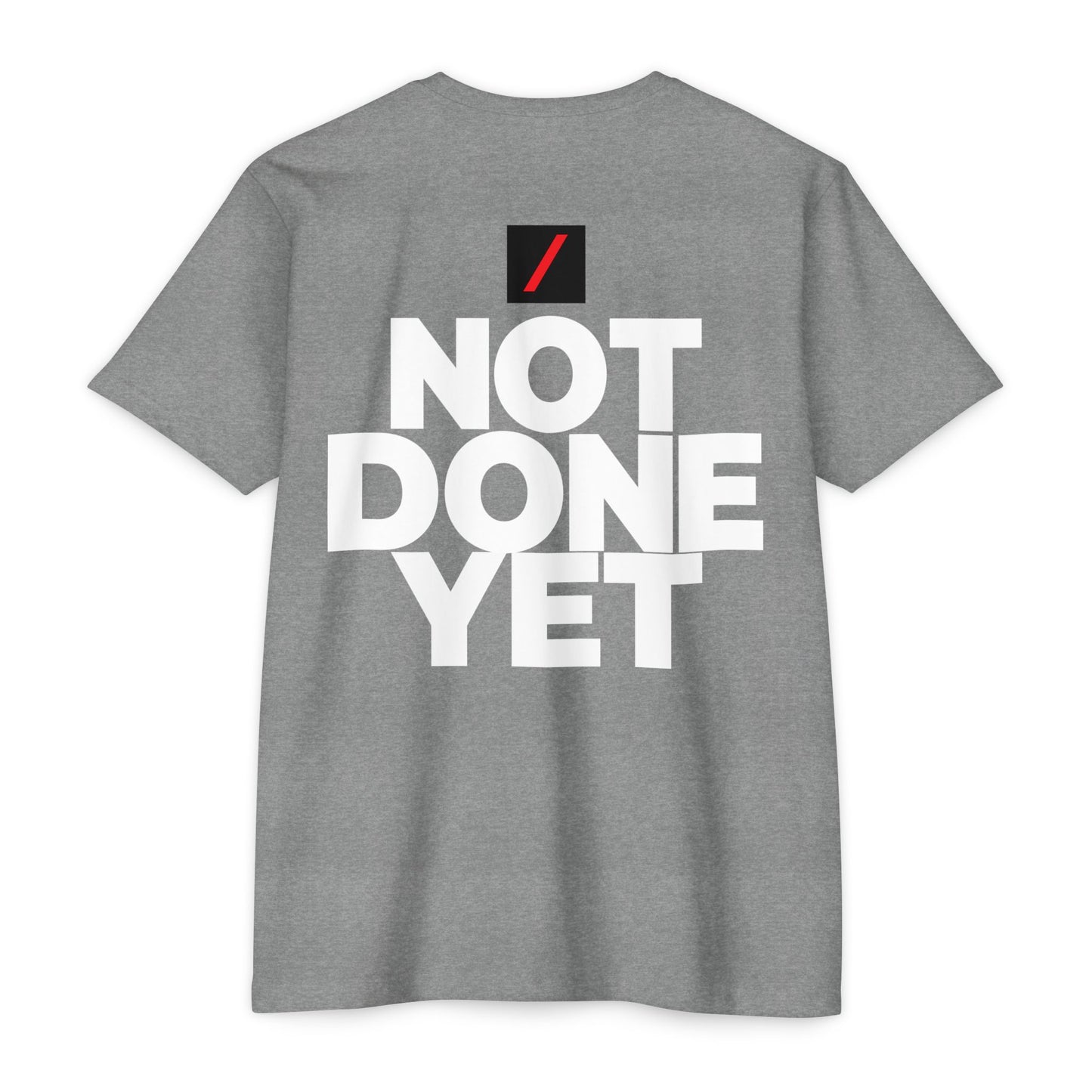 Not Done Yet CVC Tee