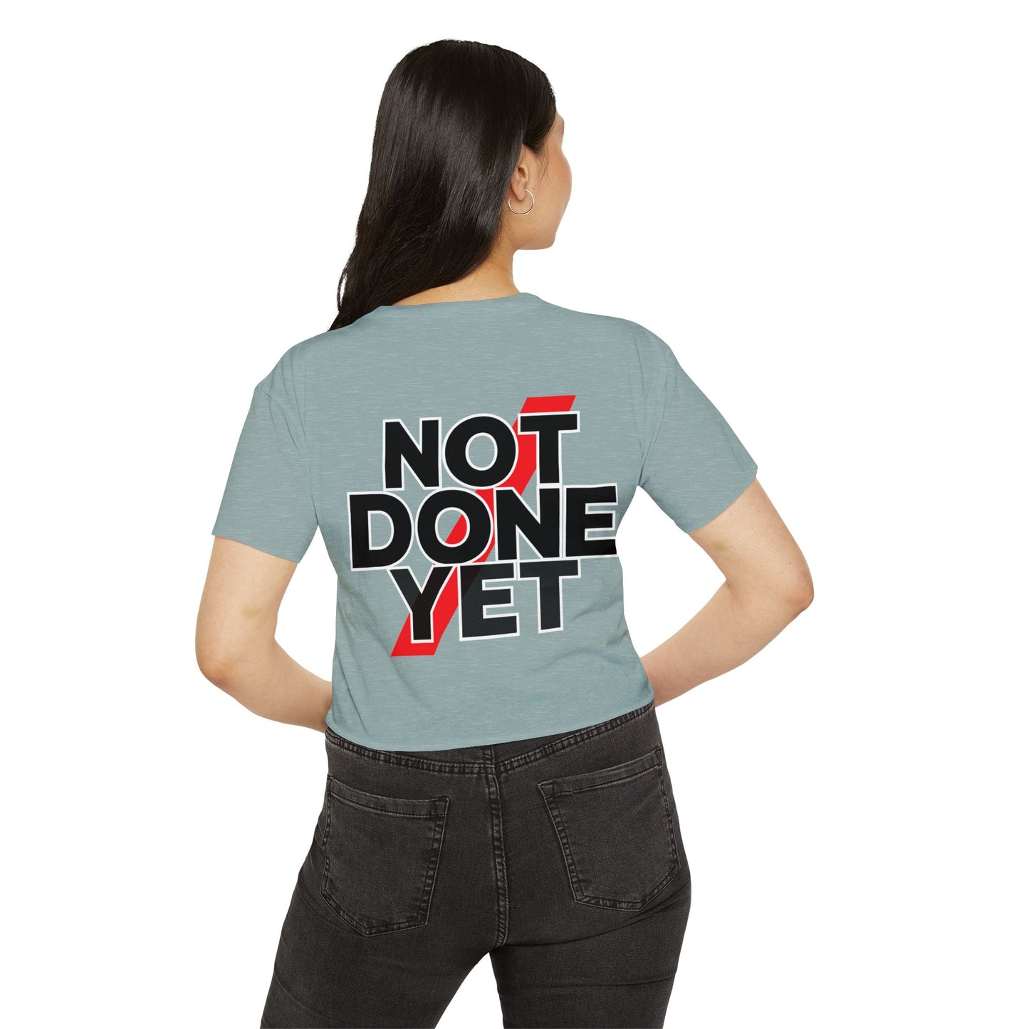 Not Done Yet 2.0 CVC Crop