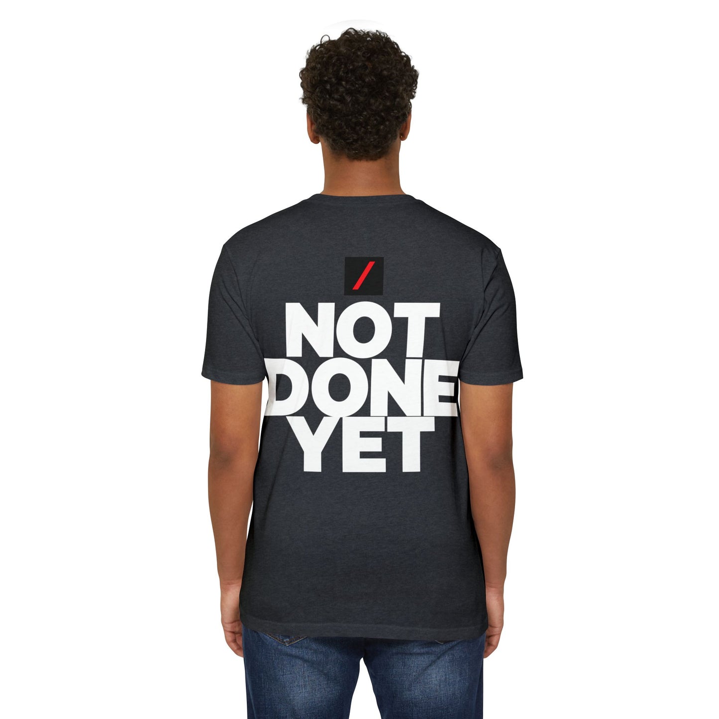 Not Done Yet CVC Tee