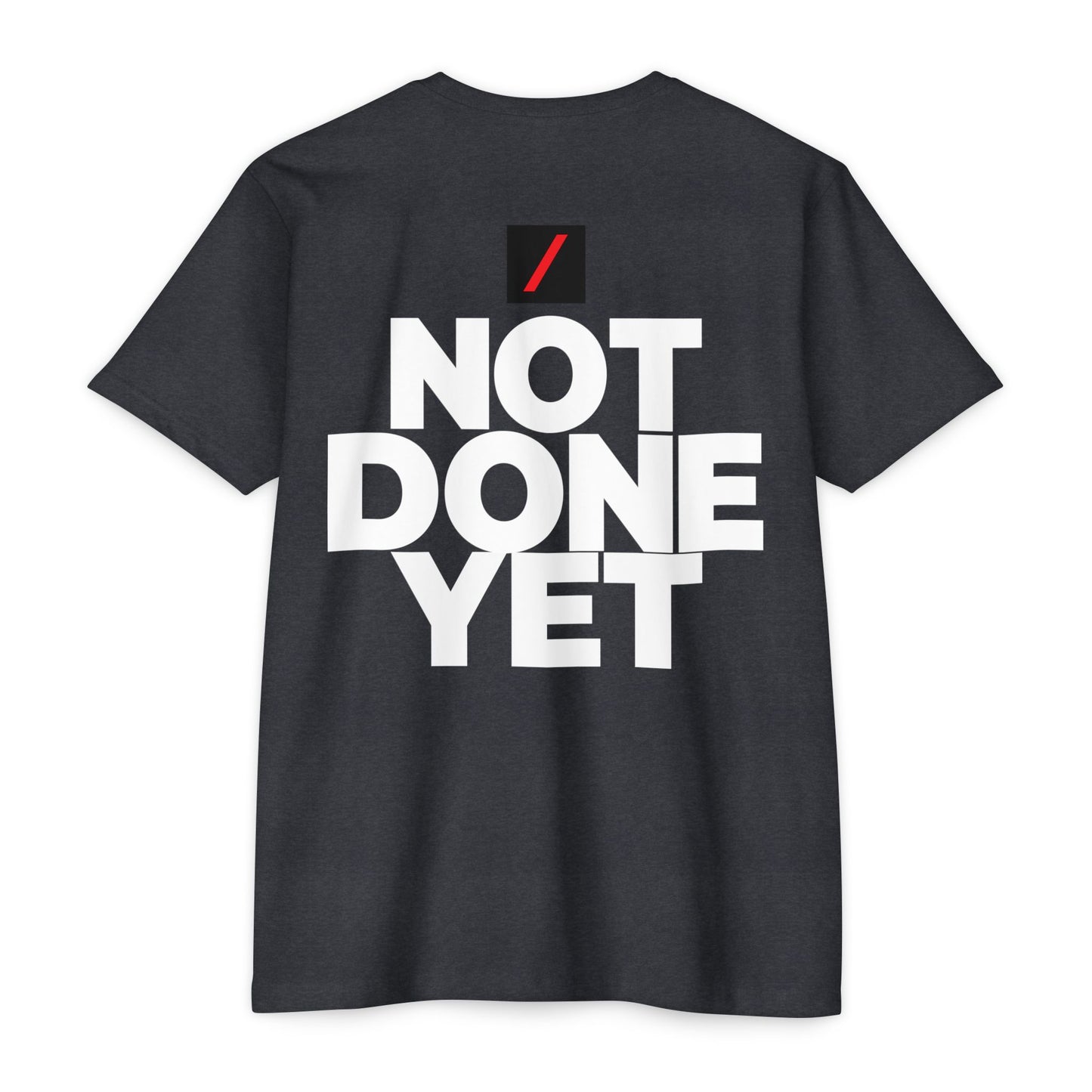 Not Done Yet CVC Tee