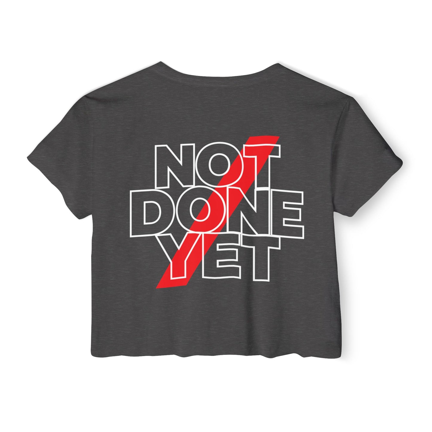 Not Done Yet 2.0 CVC Crop