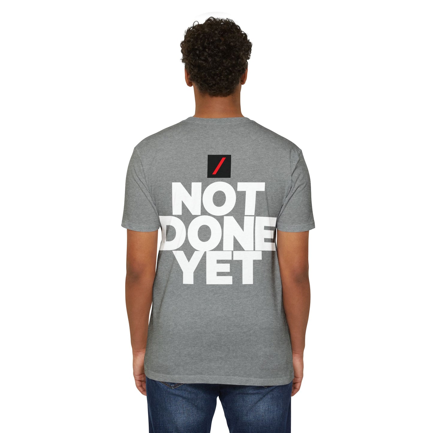 Not Done Yet CVC Tee