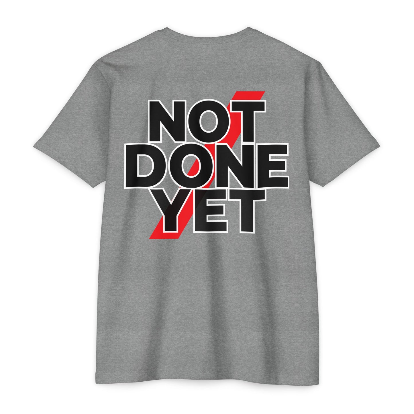 Not Done Yet 2.0 CVC Tee
