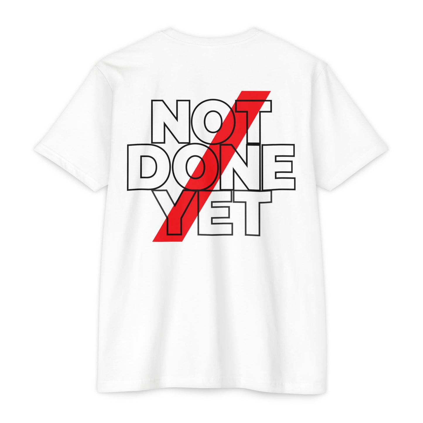 Not Done Yet 2.0 CVC Tee