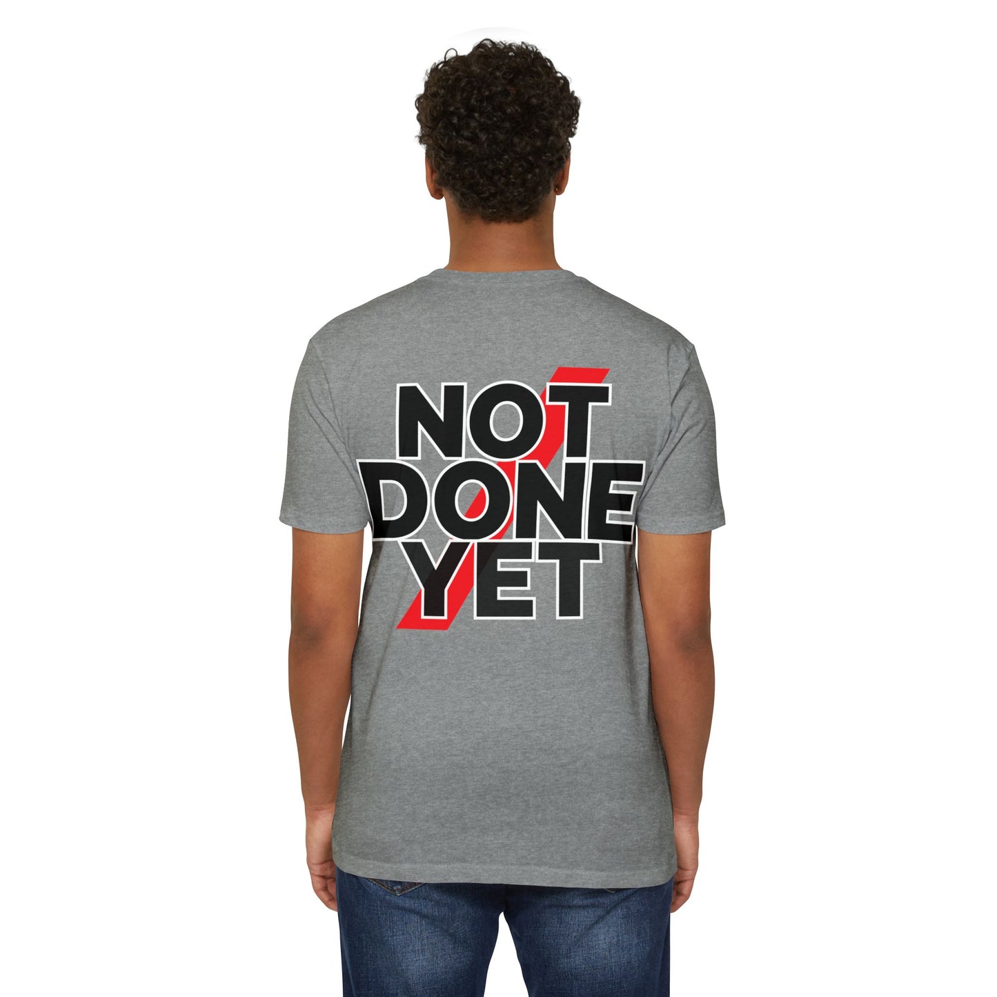 Not Done Yet 2.0 CVC Tee